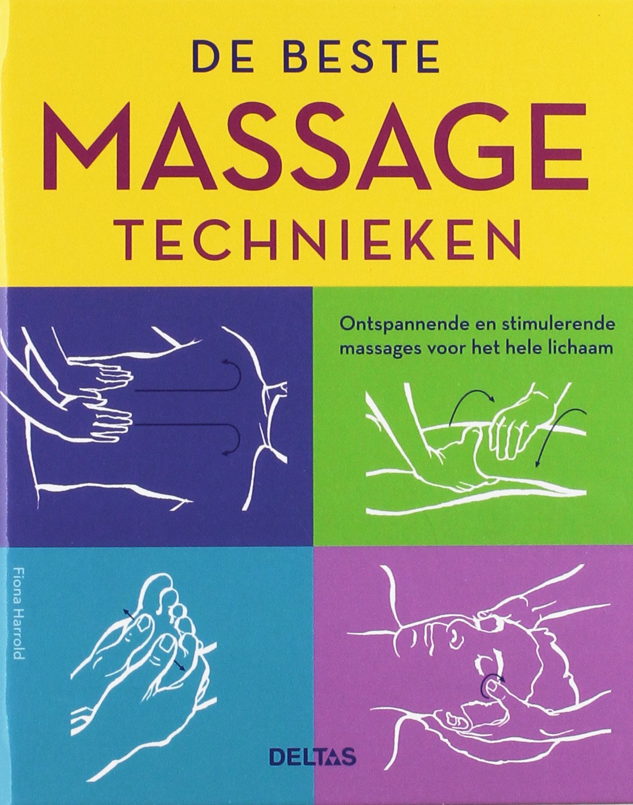 De beste massage technieken: ontspannende en stimulerende massages voor het hele lichaam book