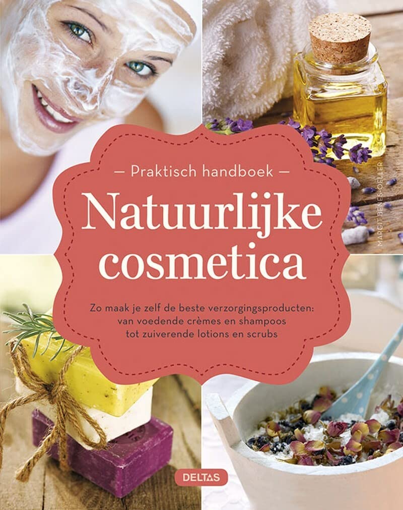 Praktisch handboek natuurlijke cosmetica: zo maak je zelf de beste verzorgingsproducten : van voedende crèmes en shampoos tot zuiverende lotions en scrubs book