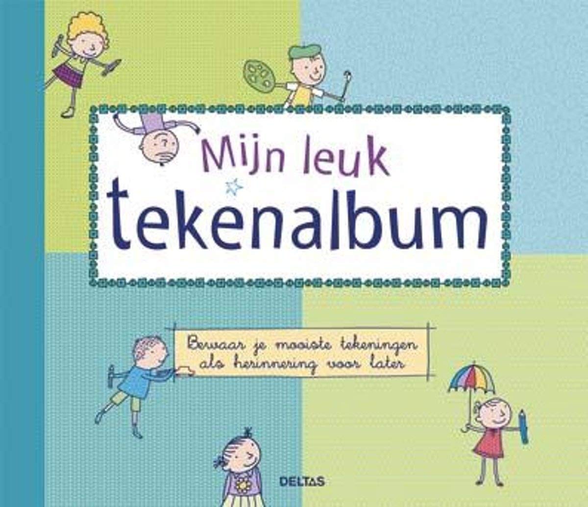Mijn leuk tekenalbum: Bewaar je mooiste tekeningen als herinnering voor later book