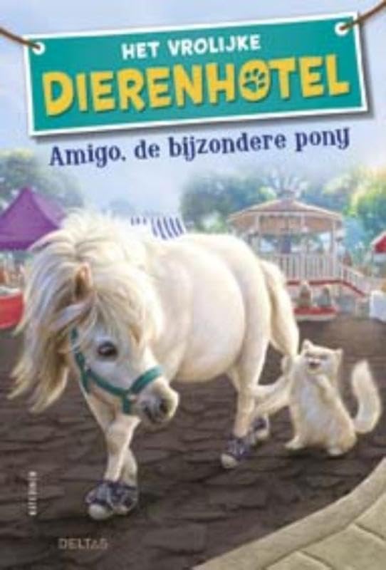 Amigo, de bijzondere pony: Het vrolijke dierenhotel Novels & Short Stories