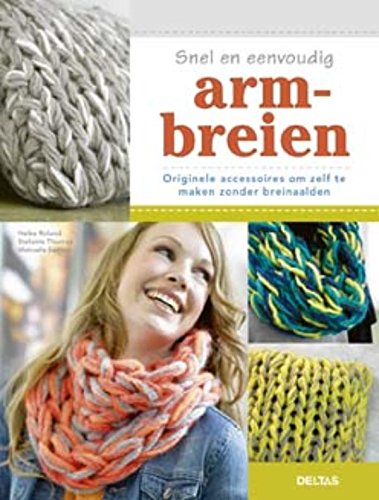 Snel en eenvoudig armbreien: originele accessoires om zelf te maken zonder breinaalden Hobbies & Crafts
