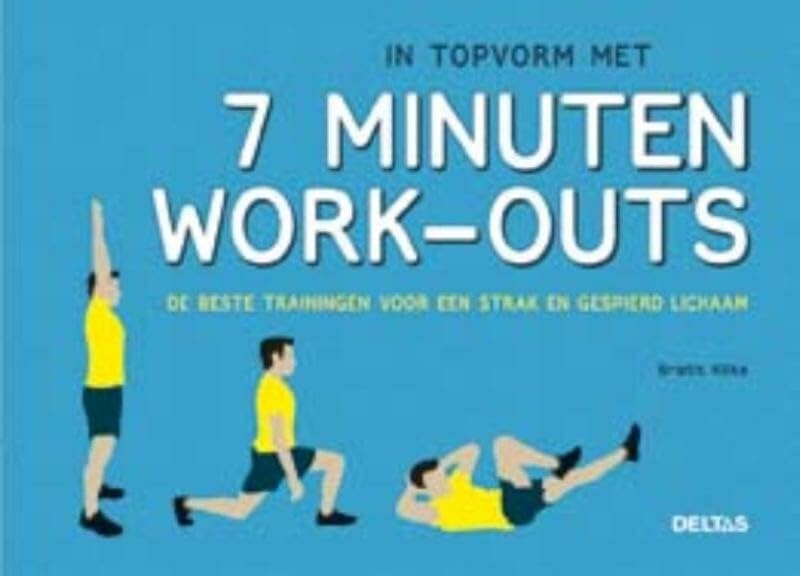 In topvorm met 7 minuten work-outs: de beste trainingen voor een strak en gespierd lichaam book
