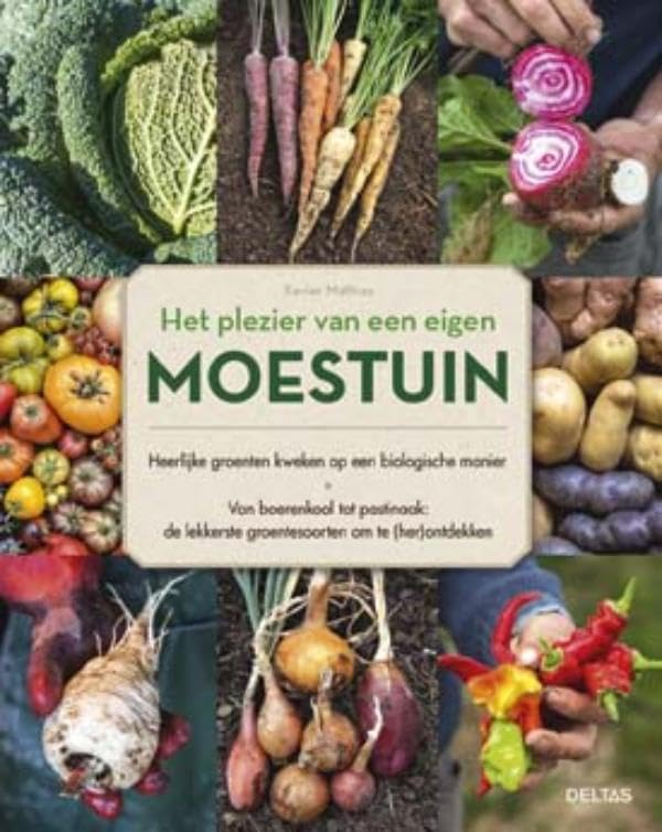 Het plezier van een eigen moestuin: heerlijke groenten kweken op een biologische manier : van boerenkool tot pastinaak : de lekkerste groentesoorten om te (her)ontdekken book