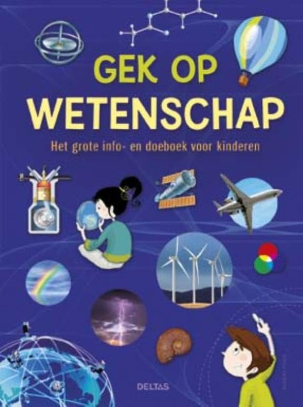 Gek op wetenschap: het grote info- en doeboek voor kinderen book