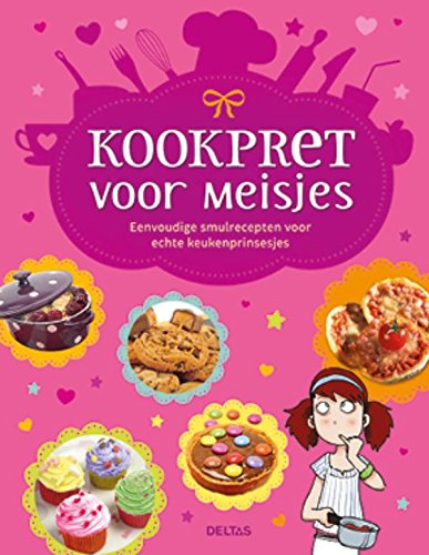 Kookpret voor meisjes: eenvoudige smulrecepten voor echte keukenprinsesjes book