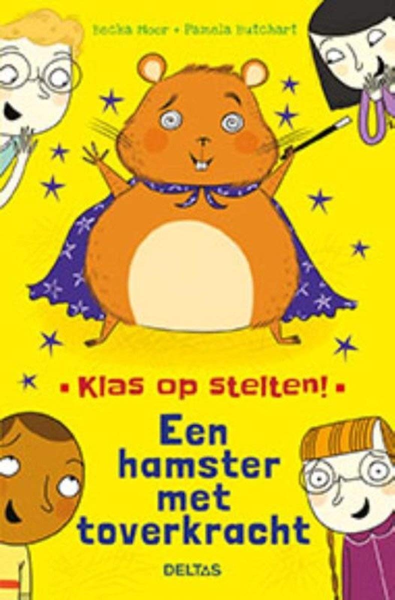 Een hamster met toverkracht: voor jongens en meisjes van 7 tot 9 jaar (Klas op stelten!) Novels & Short Stories
