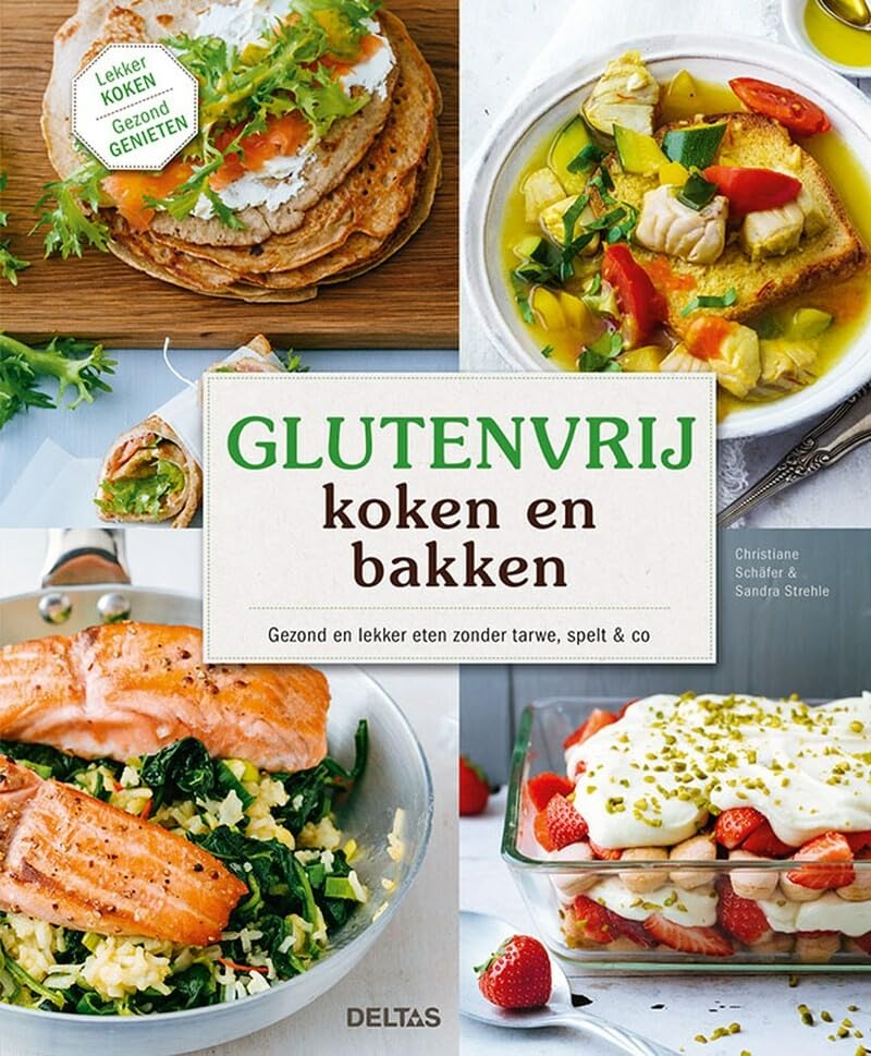 Glutenvrij koken en bakken: gezond en lekker eten zonder tarwe, spelt & co book