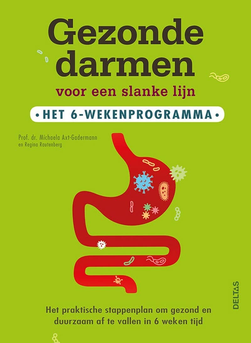 Gezonde darmen voor een slanke lijn: Het 6-wekenprogramma; het praktische stappenplan om gezond en duurzaam af te vallen in 6 weken tijd Health, Nutrition & Fitness