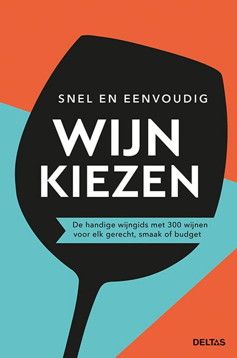 Snel en eenvoudig wijn kiezen: de handige wijngids met 300 wijnen voor elk gerecht, smaak of budget book