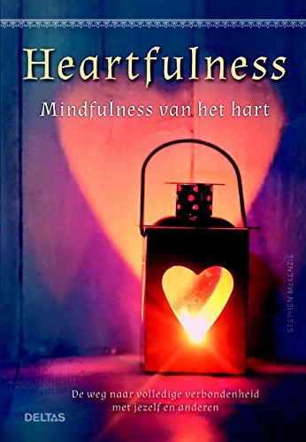 Hearthfulness: mindfulness van het hart, de weg naar volledige verbondenheid met jezelf en anderen Social Sciences
