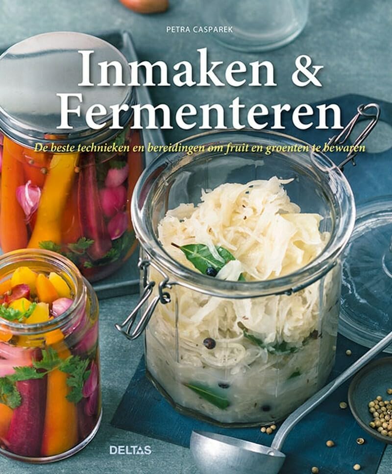 Inmaken & fermenteren: de beste technieken en bereidingen om fruit en groenten te bewaren book