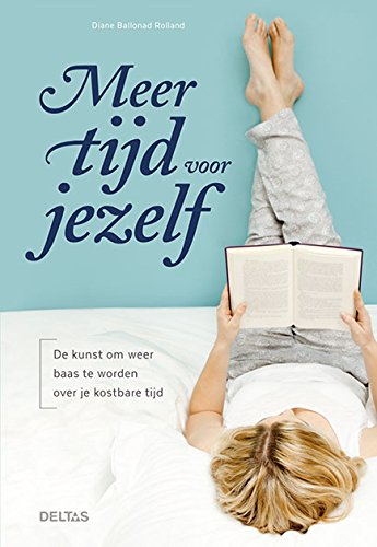Meer tijd voor jezelf: de kunst om weer baas te worden over je kostbare tijd Psychology