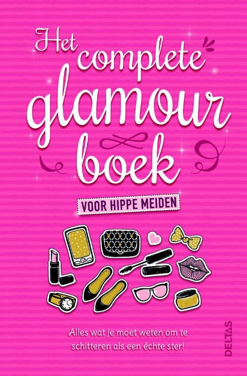 Het complete glamourboek voor hippe meiden: De beste mode- en beautytips voor hippe meiden book