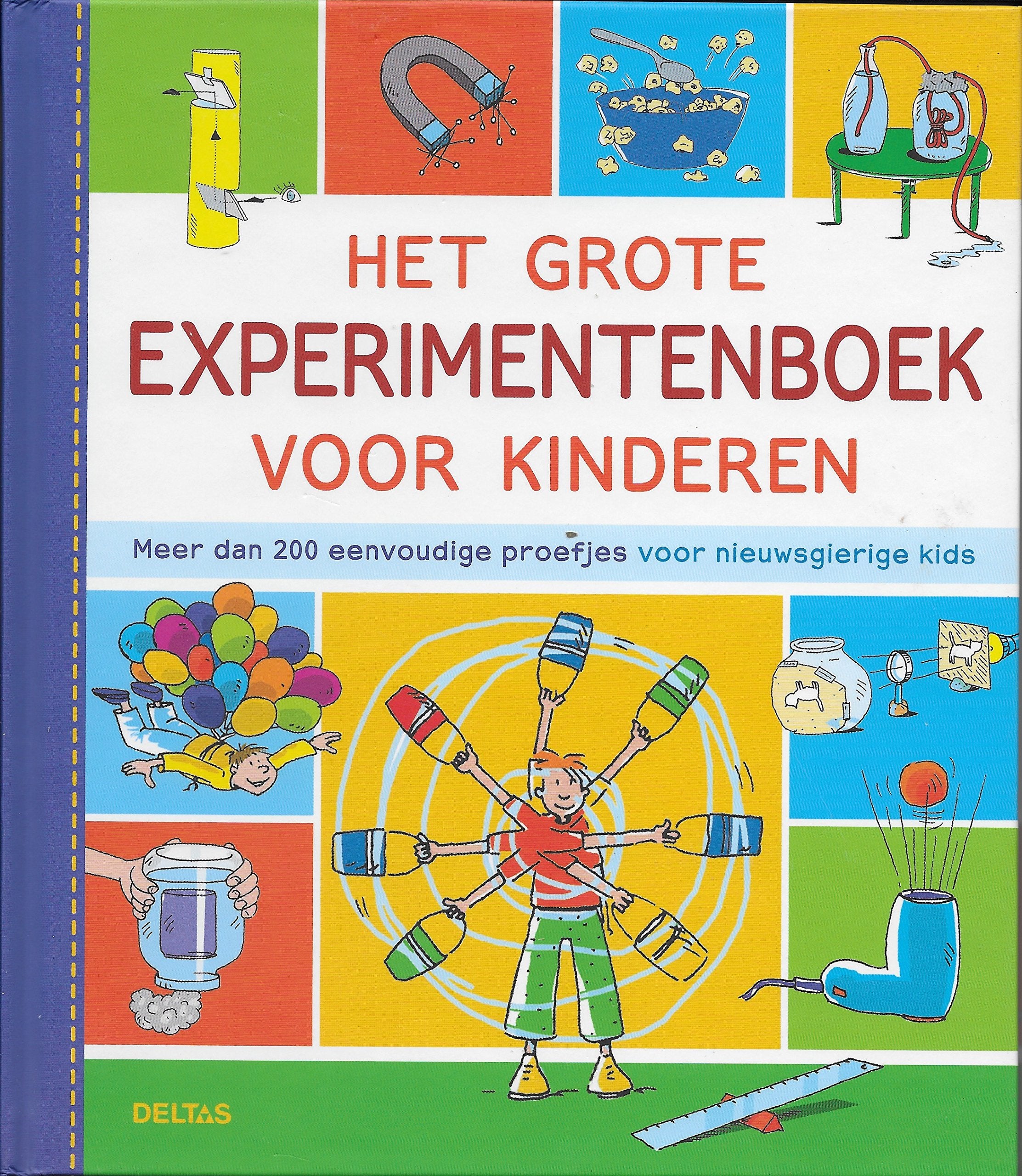 Het grote experimentenboek voor kinderen: meer dan 200 eenvoudige proefjes voor nieuwsgierige kids book