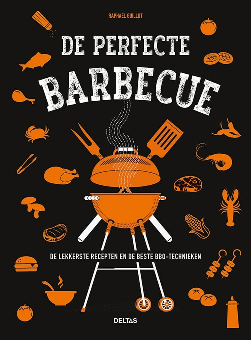 De perfecte barbecue: De lekkerste recepten en de beste BBQ-technieken book
