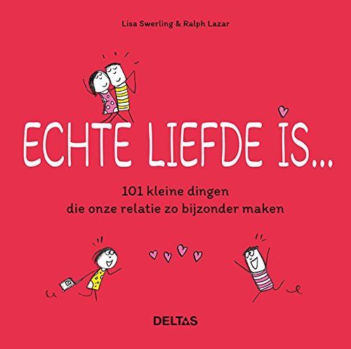 Echte liefde is...: 101 kleine dingen die onze relatie zo bijzonder maken Lifestyle