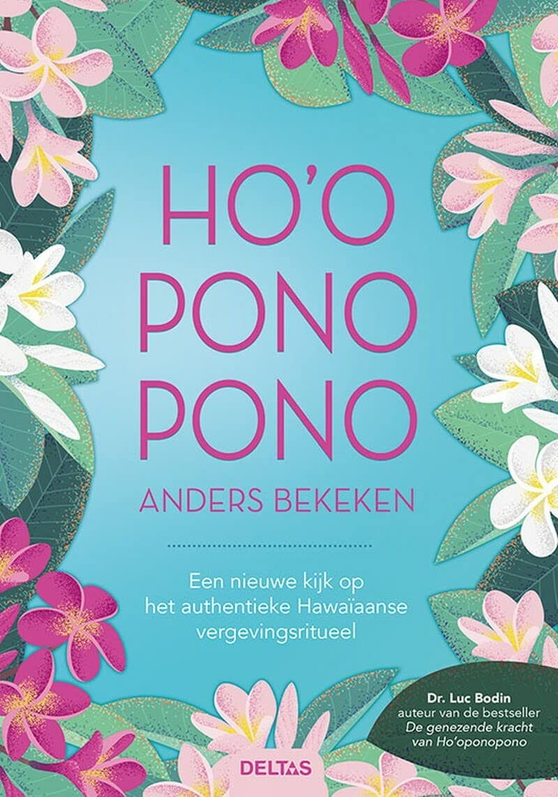 Ho'oponopono anders bekeken: een niewe kijk op het authentieke Hawaïaanse vergevingsritueel book