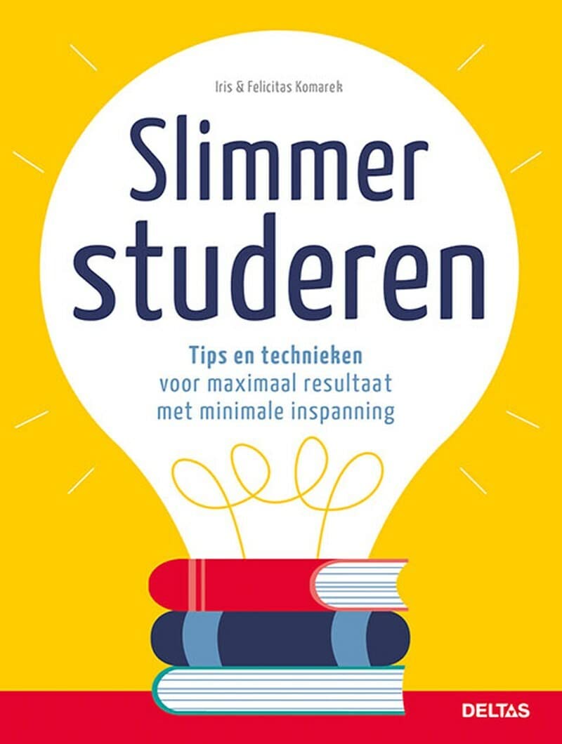 Slimmer studeren: tips en technieken voor maximaal resultaat met minimale inspanning book