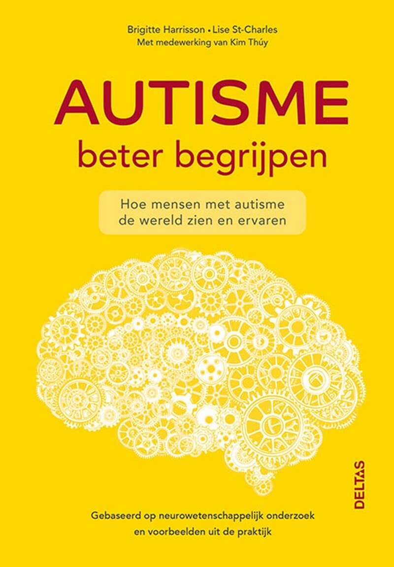 Autisme beter begrijpen: hoe mensen met autisme de wereld zien en ervaren book