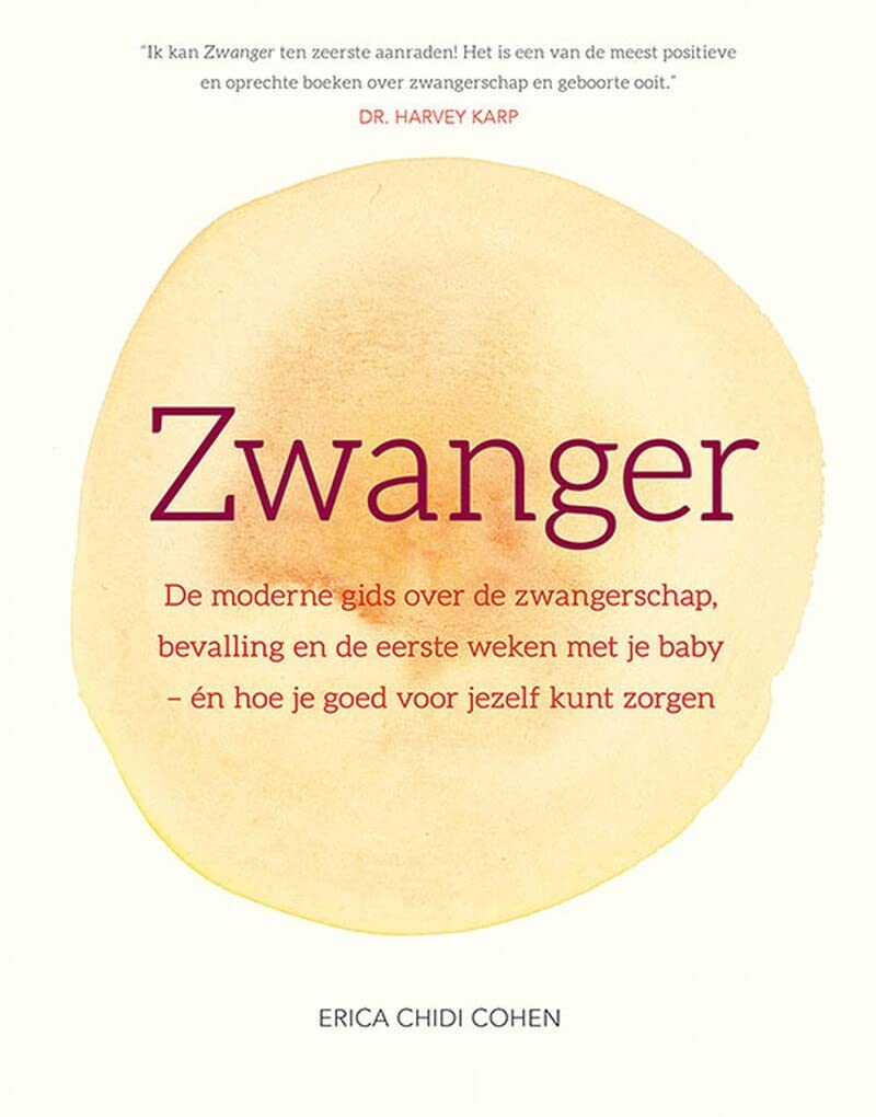 Zwanger: de moderne gids over de zwangerschap, bevalling en de eerste weken met je baby - én hoe je goed voor jezelf kunt zorgen Parents & Children