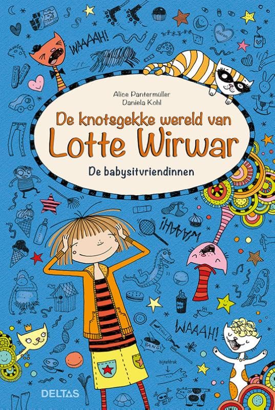 De babysitvriendinnen (De knotsgekke wereld van Lotte Wirwar, 9) Novels & Short Stories