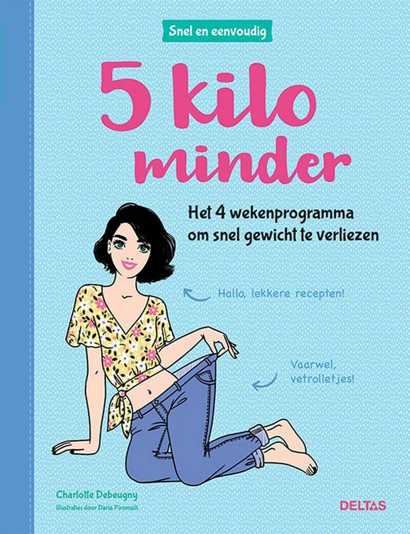Snel en eenvoudig 5 kilo minder: het 4 wekenprogramma om snel gewicht te verliezen book