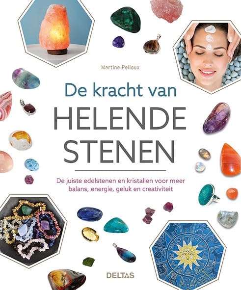 De kracht van helende stenen: de juiste edelstenen en kristallen voor meer balans, energie, geluk en creativiteit book