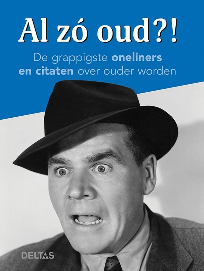Al zo oud?! - voor mannen: De grappigste oneliners en citaten over ouder worden book