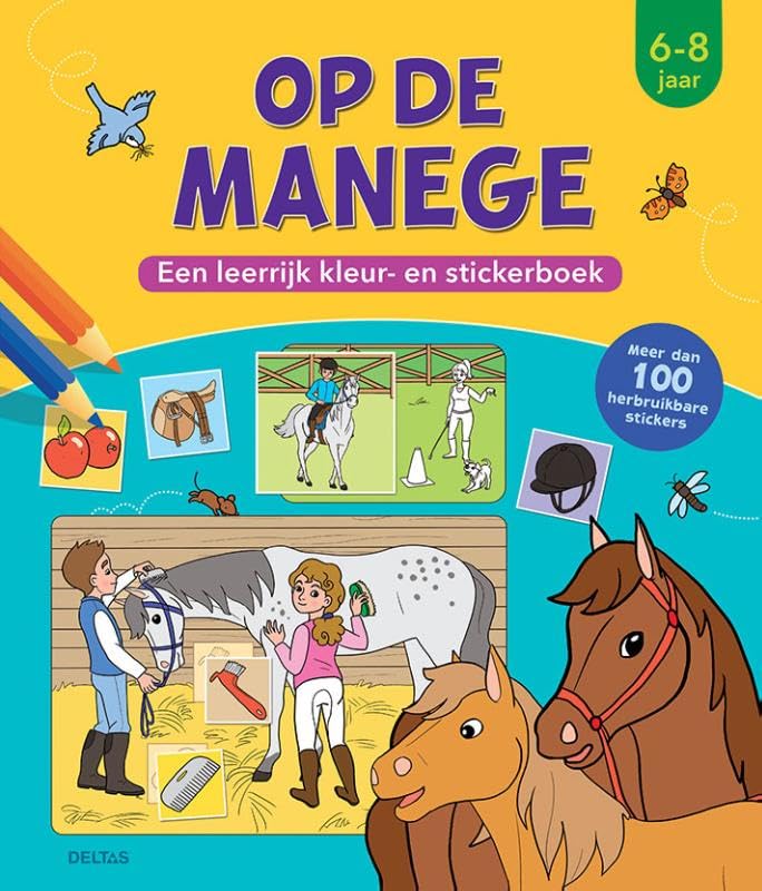 Een leerrijk kleur- en stickerboek - Op de manege (6-8 j.): Een leerrijk kleur- en stickerboek - Meer dan 100 herbruikbare stickers book