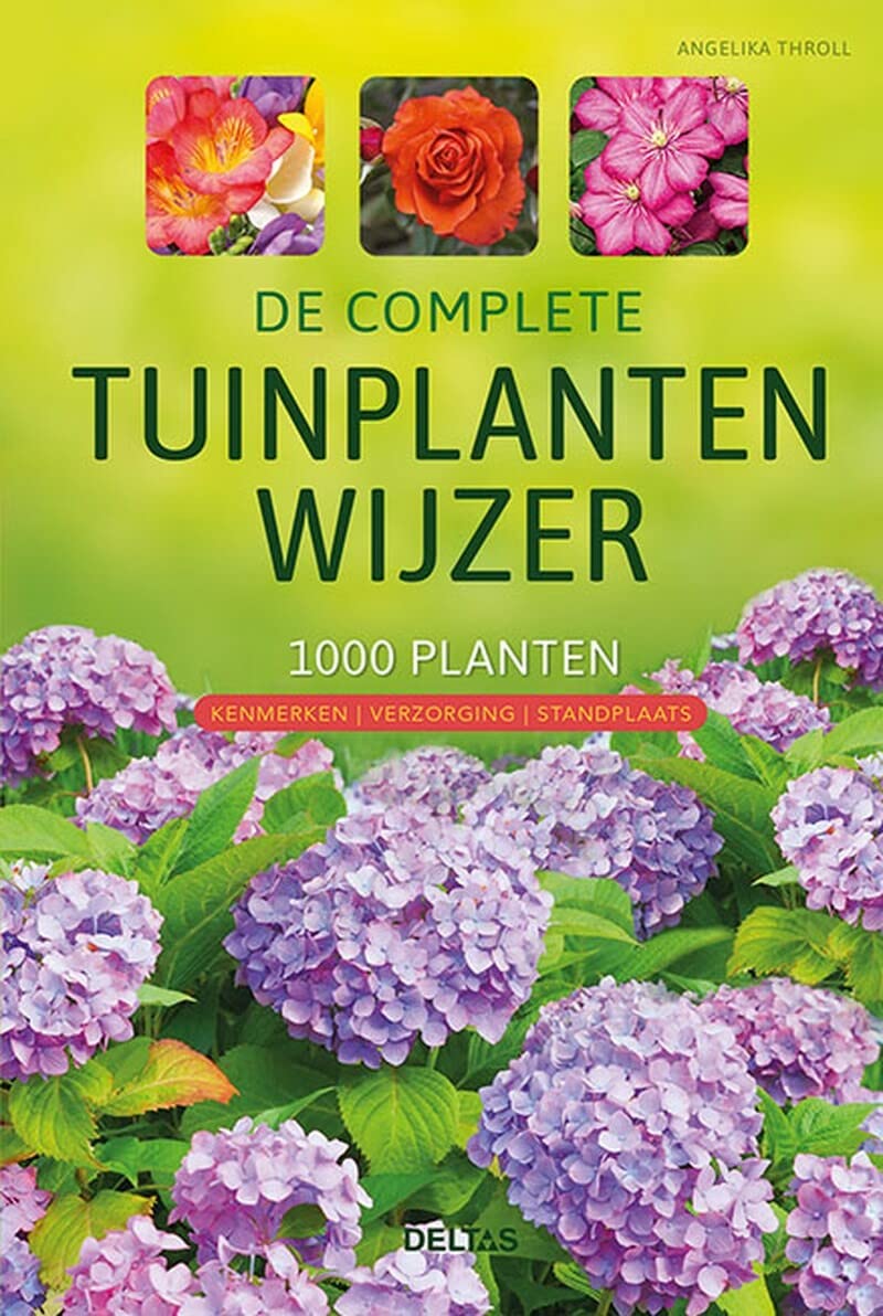 De complete tuinplantenwijzer: 1000 planten: kenmerken, verzorging, standplaats book