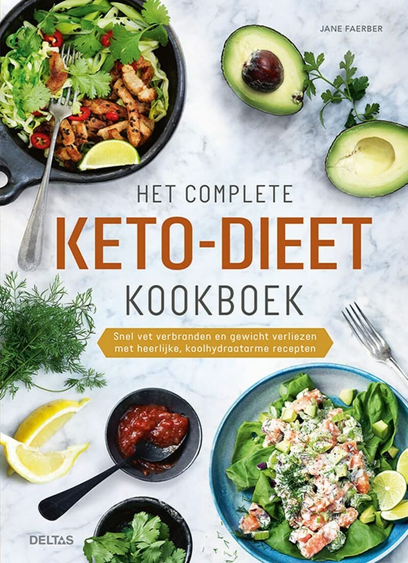 Het complete keto-dieet kookboek: snel vet verbranden en gewicht verliezen met heerlijke, koolhydraatarme recepten Health, Nutrition & Fitness