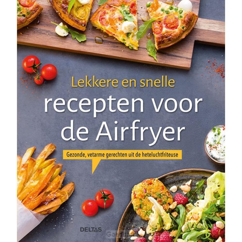 Lekkere en snelle recepten voor de Airfryer: gezonde, vetarme gerechten uit de heteluchtfriteuse Leisure, Home & Garden