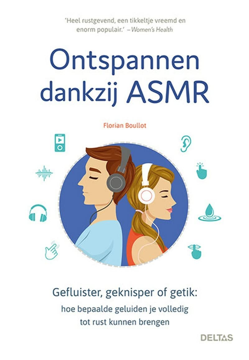 Ontspannen dankzij ASMR: gefluister, geknisper of getik : hoe bepaalde geluiden je volledig tot rust kunnen brengen Health, Nutrition & Fitness