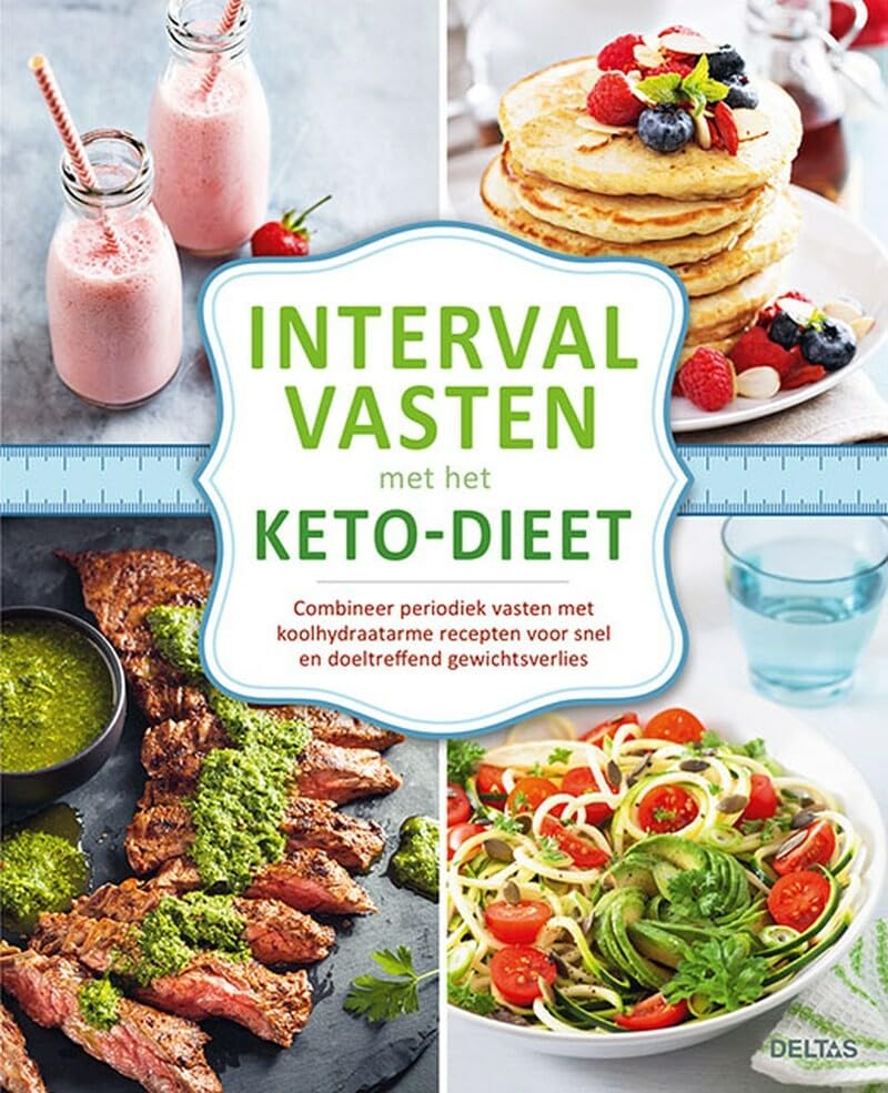 Intervalvasten met het keto-dieet: combineer periodiek vasten met koolhydraatarme recepten voor snel en doeltreffend gewichtsverlies book