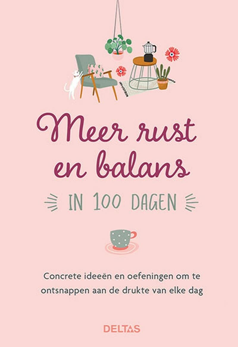 Meer rust en balans in 100 dagen: Concrete ideeën en oefeningen om te ontsnappen aan de drukte van elke dag Books