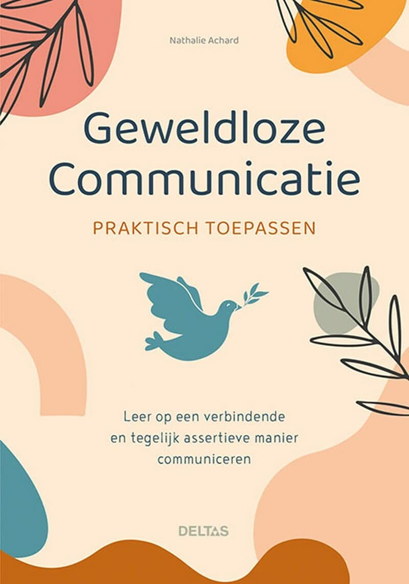 Geweldloze communicatie praktisch toepassen: leer op een verbindende en tegelijk assertieve manier communiceren Reference Books