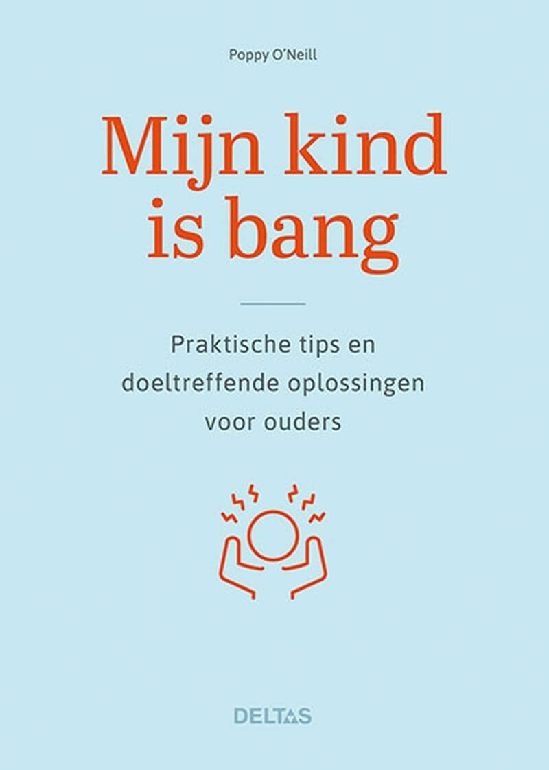 Mijn kind is bang: praktische tips en doeltreffende oplossingen voor ouders book