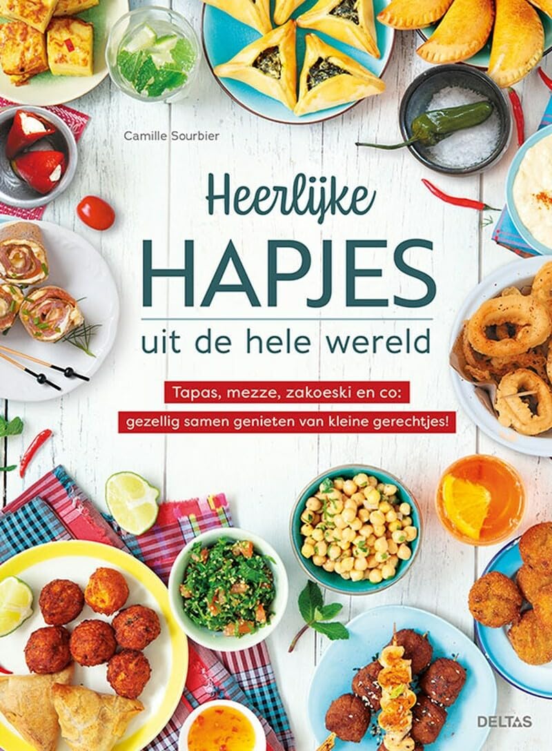 Heerlijke hapjes uit de hele wereld: tapas, mezze, zakoeski en co : gezellig samen genieten van kleine gerechtjes! Leisure, Home & Garden