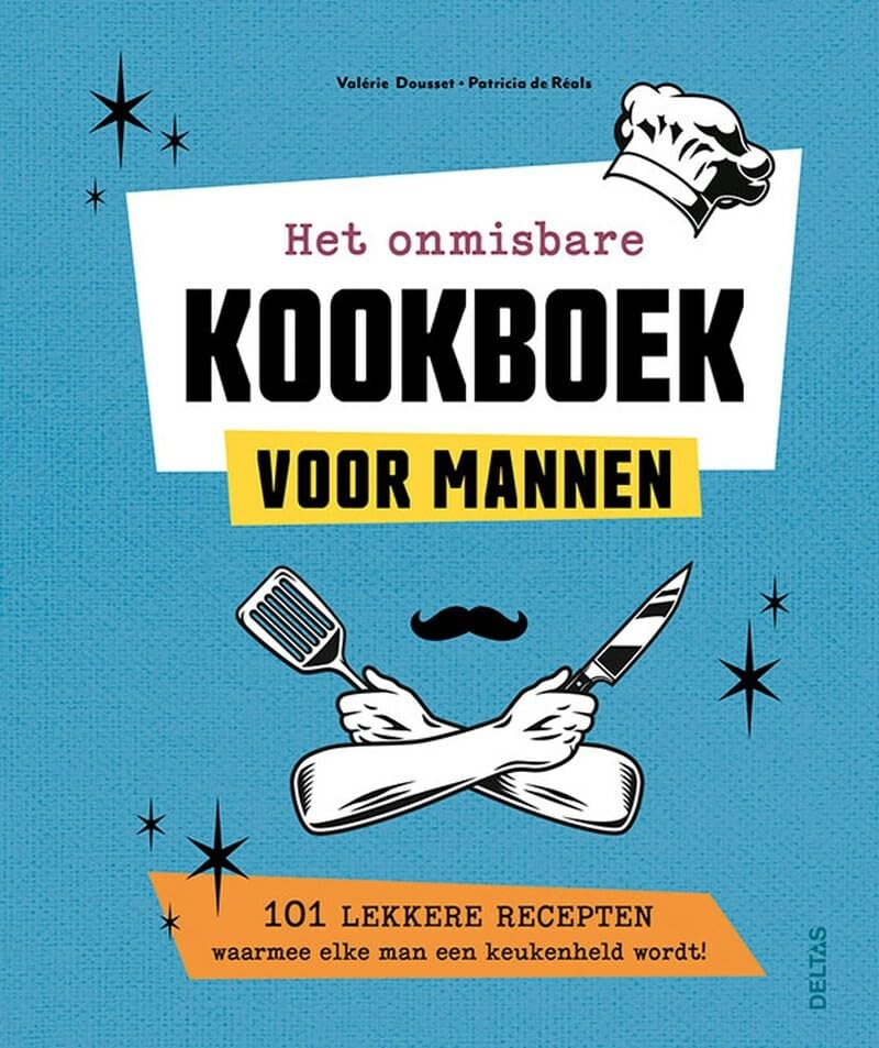 Het onmisbare kookboek voor mannen: 101 lekkere recepten waarmee elke man een keukenheld wordt! Leisure, Home & Garden