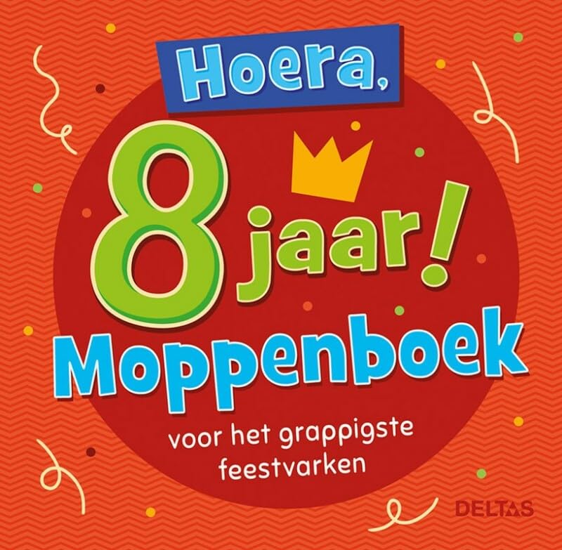 Hoera, 8 jaar!: moppenboek voor het grappigste feestvarken Non-fiction