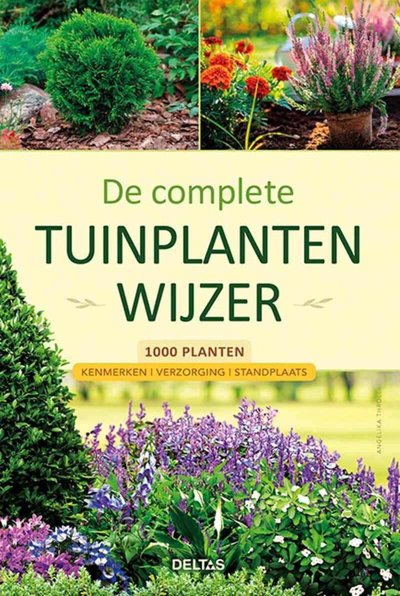 De complete tuinplantenwijzer: 1000 planten : kenmerken, verzorging, standplaats book