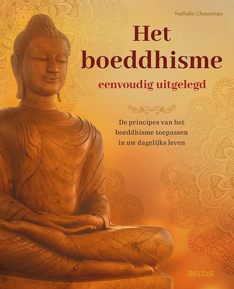 Het boeddhisme eenvoudig uitgelegd: de principes van het boeddhisme toepassen in uw dagelijks leven Religion & Esotericism