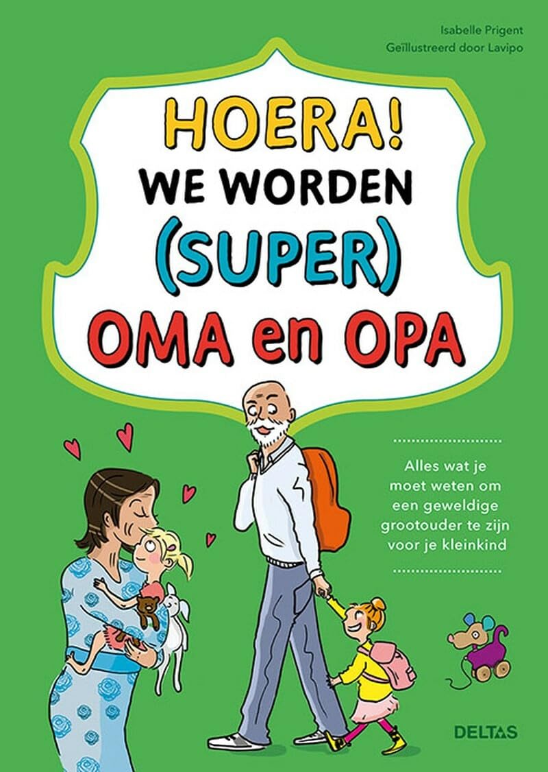 Hoera! We worden (super) oma en opa: Alles wat je moet weten om een geweldige grootouder te zijn voor je kleinkind book