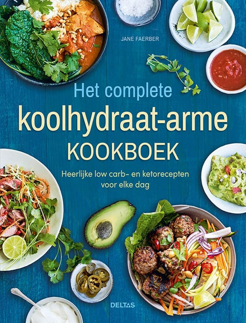 Het complete koolhydraat-arme kookboek: heerlijke low carb- en ketorecepten voor elke dag Leisure, Home & Garden