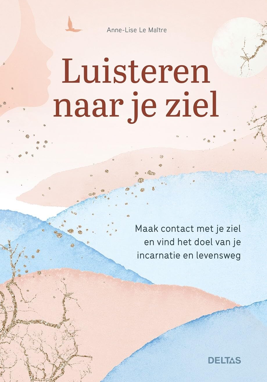 Luisteren naar je ziel: Maak contact met je ziel en vind het doel van je incarnatie en levensweg book