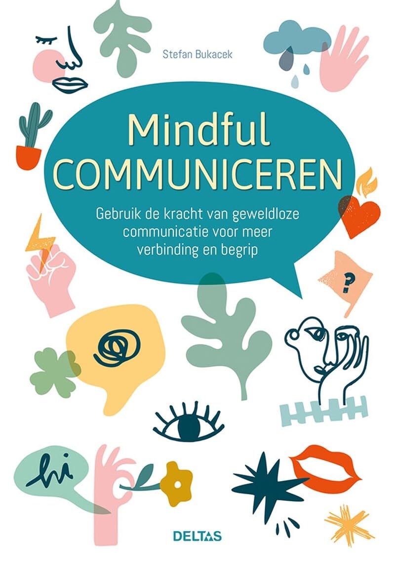 Mindful communiceren: gebruik de kracht van geweldloze communicatie voor meer verbinding en begrip Psychology