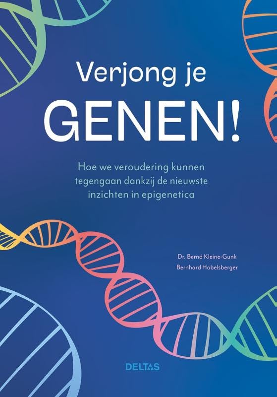 Verjong je genen!: Hoe we veroudering kunnen tegengaan dankzij de nieuwste inzichten in epigenetica book