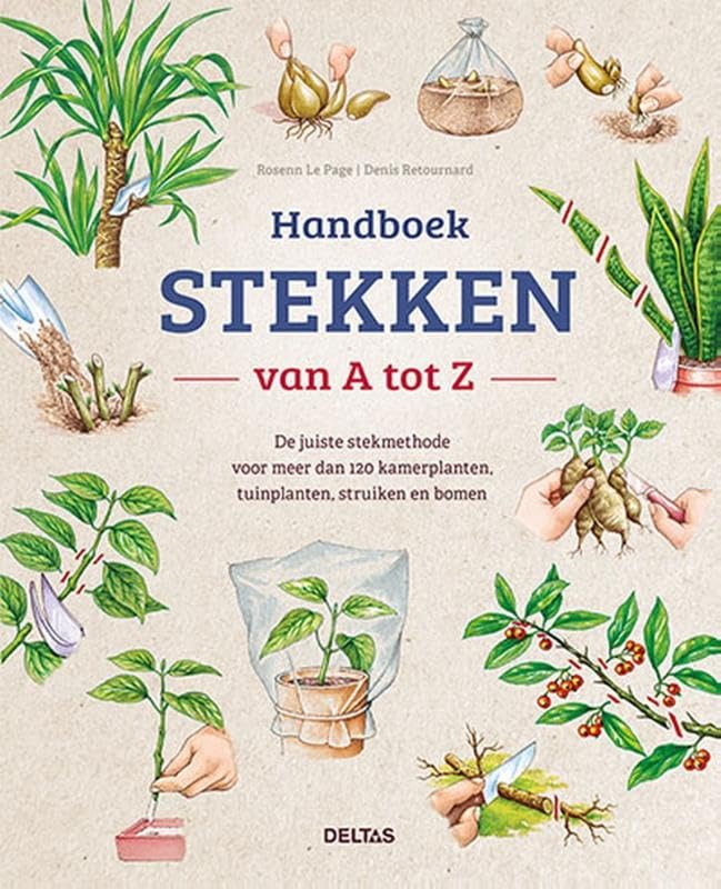 Handboek stekken van A tot Z: De juiste stekmethode voor meer dan 120 kamerplanten, tuinplanten, struiken en bomen book