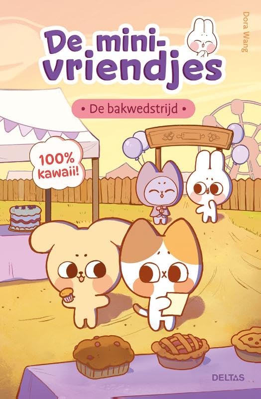 De mini-vriendjes - De bakwedstrijd: Een hartverwarmend verhaal over elkaar steunen, iets nieuws proberen en leren dat soms niet alles volgens plan loopt book