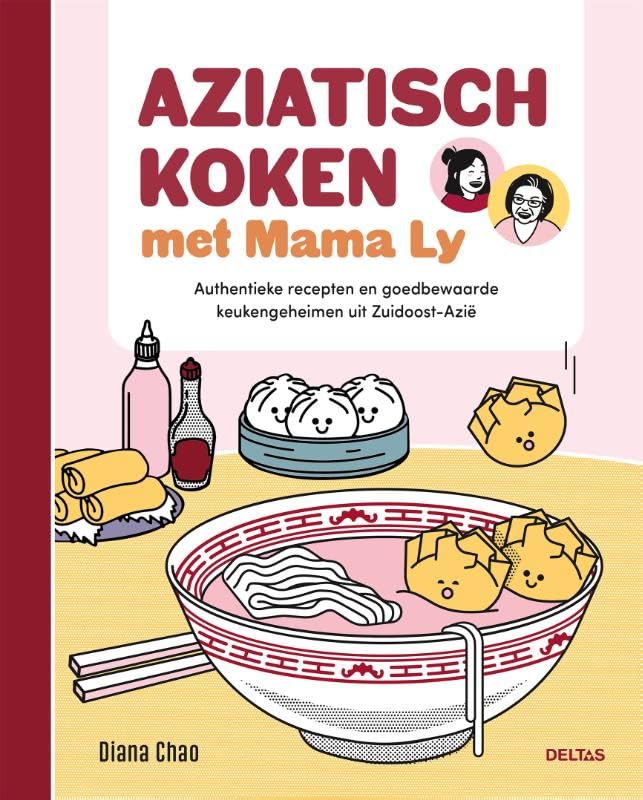 Aziatisch koken met mama Ly: Authentieke recepten en goedbewaarde keukengeheimen uit Zuidoost-Azië book